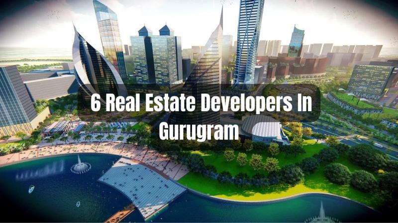 The Leading 6 Real Estate Developers In Gurugram