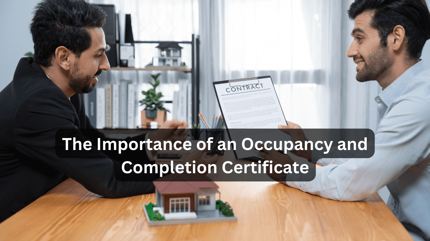 The Importance of an Occupancy and Completion Certificate: Ensuring Safety and Legality in Real Estate