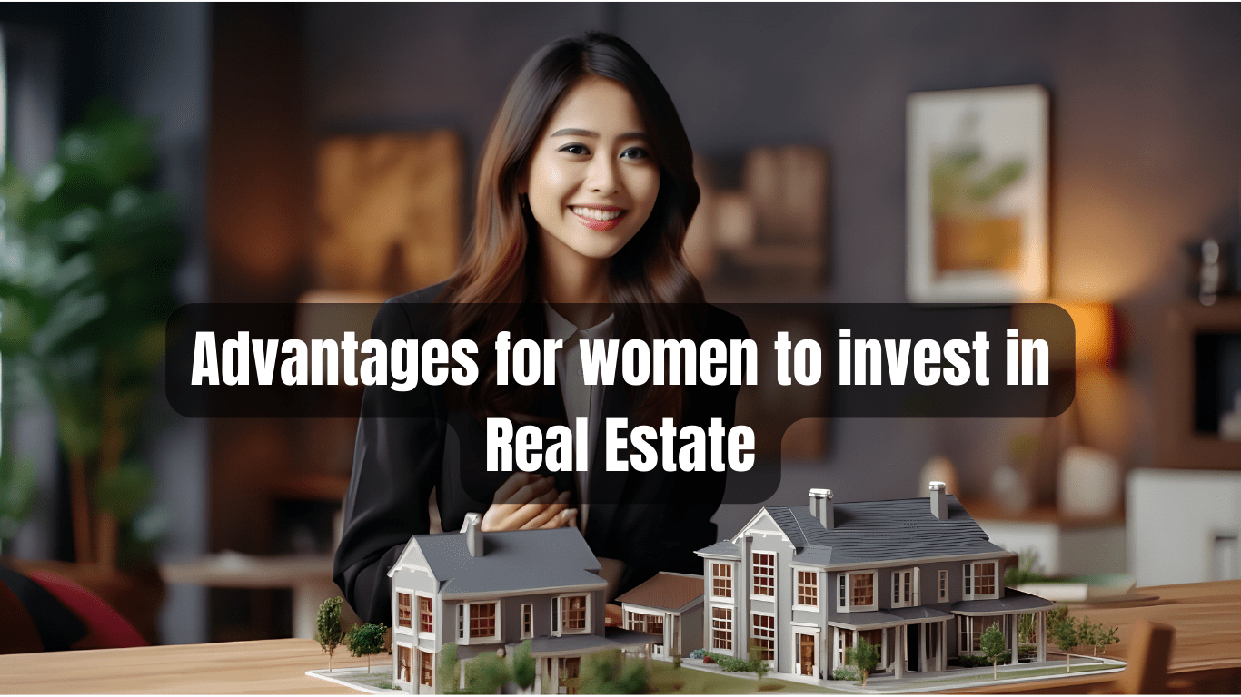 What advantages do women gain from investing in Real Estate?